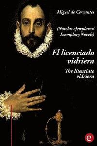 bokomslag El licenciado virdriera/The litentiate Vidriera: (edición bilingüe/bilingual edition)