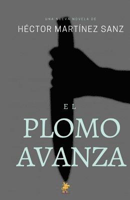 Héctor Martínez Sanz - El Plomo Avanza, Häftad