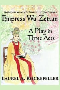 bokomslag Empress Wu Zetian, A Play in Three Acts