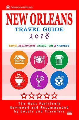 bokomslag New Orleans Travel Guide 2018: Shops, Restaurants, Attractions and Nightlife in New Orleans, Louisiana (City Travel Guide 2018)