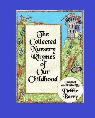 Debbie Barry - The Collected Nursery Rhymes of Our Childhood, Häftad