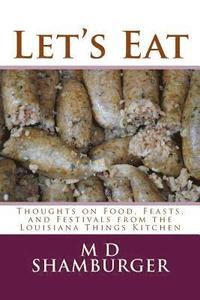 bokomslag Let's Eat: Thoughts on Food, Feasts, and Festivals from the Louisiana Things Kitchen