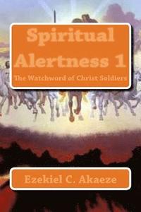 bokomslag Spiritual Alertness 1: The Watchword of Christ Soldiers