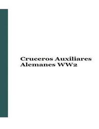bokomslag Cruceros Auxiliares Alemanes WW2