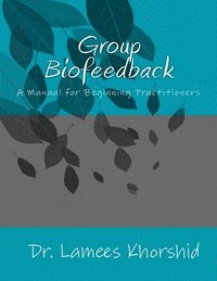 bokomslag Group Biofeedback: Manual for Beginning Practitioners