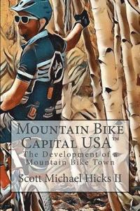 bokomslag Mountain Bike Capital USA: The Development of a Mountain Bike Town