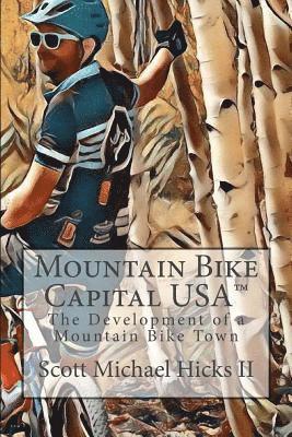 Mountain Bike Capital USA: The Development of a Mountain Bike Town 1