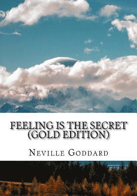 Feeling is the Secret: Gold Edition (Includes ten Bonus Lectures!) 1