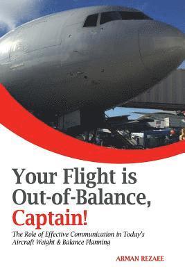 Your Flight is Out-of-Balance, Captain!: The Role of Effective Communication in Today's Aircraft Weight & Balance Planning