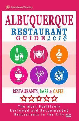 Albuquerque Restaurant Guide 2018: Best Rated Restaurants in Albuquerque, New Mexico - 500 Restaurants, Bars and Cafés recommended for Visitors, 2018 1