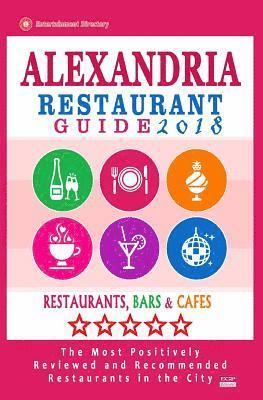 bokomslag Alexandria Restaurant Guide 2018: Best Rated Restaurants in Alexandria, Virginia - 500 Restaurants, Bars and Cafés recommended for Visitors, 2018