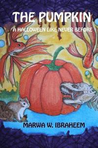 bokomslag The Pumpkin: A Halloween Like Never Before