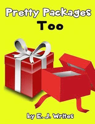 Pretty Packages Too 1