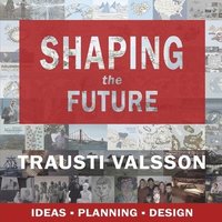 bokomslag Shaping the Future: Ideas - Planning - Design