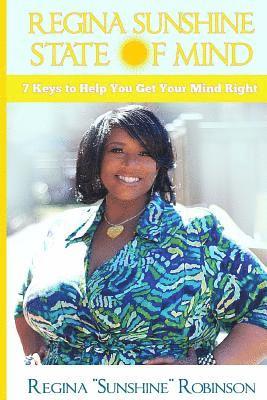 bokomslag Regina Sunshine State of Mind: 7 Keys to Help You Get Your Mind Right