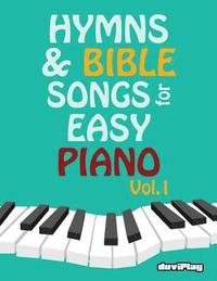 bokomslag Hymns & Bible Songs for Easy Piano. Vol 1.