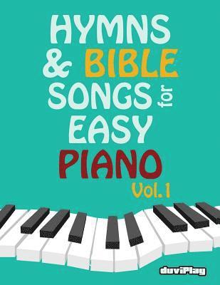 Hymns & Bible Songs for Easy Piano. Vol 1. 1