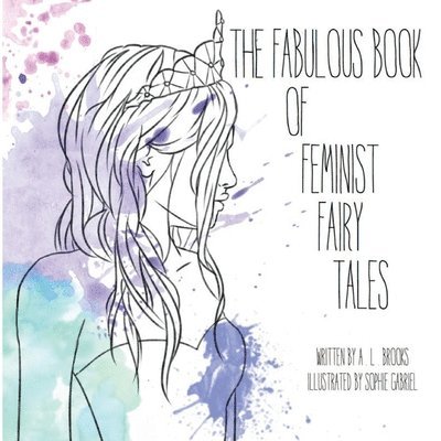 The Fabulous Book of Feminist Fairy Tales 1