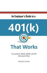bokomslag An Employer's Guide to a Retirement Plan that Works