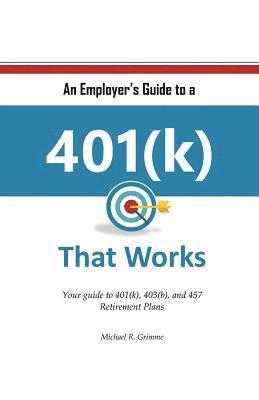 bokomslag An Employer's Guide to a Retirement Plan that Works