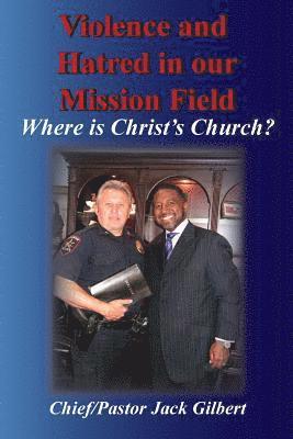 Violence and Hatred in the Mission Field.: Where is Christ's Church? 1