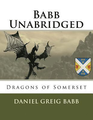 Ian Henry Babb, Daniel Greig Babb - Babb Unabridged: Dragons of Somerset, Häftad