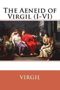 bokomslag The Aeneid of Virgil (I-VI) Virgil
