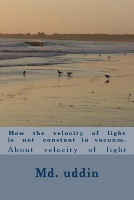 How the velocity of light is not constant in vacuum.: About velocity of light 1