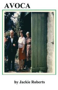 bokomslag Avoca: A twentieth century life story of two young lovers who eventually found their Avoca.