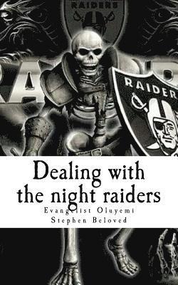 Dealing with the night raiders: With Dreams to beware of and Destiny Changing Prayer Points 1