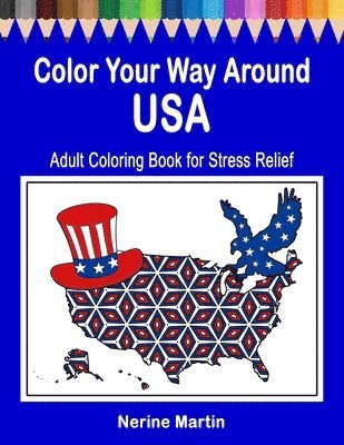 bokomslag Color Your Way Around USA: Adult Coloring Book for Stress Relief