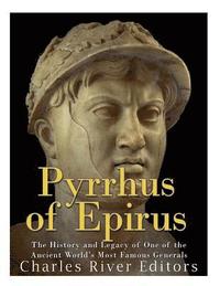 bokomslag Pyrrhus of Epirus: The Life and Legacy of One of the Ancient World's Most Famous Generals
