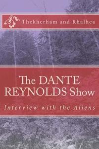 bokomslag The Dante Reynolds Show: Interview with the Aliens