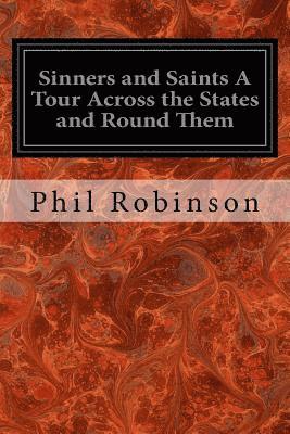 bokomslag Sinners and Saints A Tour Across the States and Round Them: With Three Months Among the Mormons