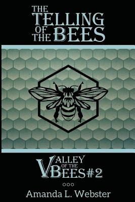 bokomslag The Telling of the Bees: Valley of the Bees #2