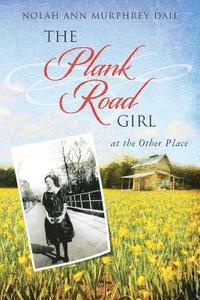 bokomslag The Plank Road Girl: at the Other Place