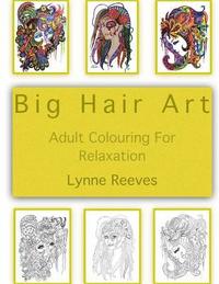 bokomslag Big Hair Art: Adult Colour Therapy