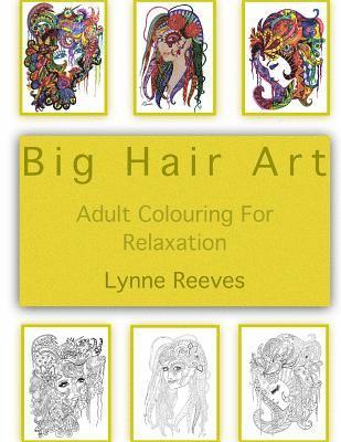 Big Hair Art: Adult Colour Therapy 1