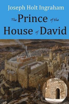 J. H. Ingraham - The Prince of the House of David, Häftad