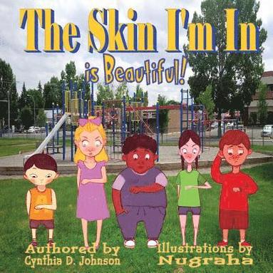 bokomslag The Skin I'm In...: It Is Beautiful