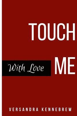 bokomslag Touch Me With Love