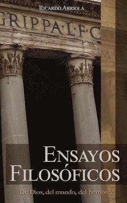 Ensayos filosóficos: De Dios, del mundo, del hombre 1