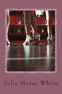 Julie Moree White - Dreams Come True, Häftad