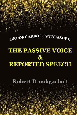 Robert Brookgarbolt - The Passive Voice and Reported Speech, Häftad
