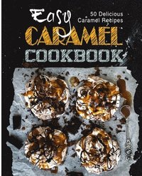 bokomslag Easy Caramel Cookbook