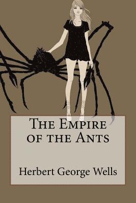 The Empire of the Ants Herbert George Wells 1