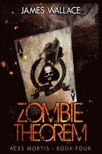 bokomslag Zombie Theorem: Aces Mortis Book 4