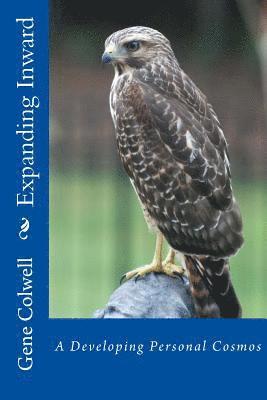 Gene Thomas Colwell - Expanding Inward: A Developing Personal Cosmos, Häftad