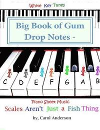 bokomslag Big Book of Gum Drop Notes - Pre-twinkle Level Piano Sheet Music: Scales Aren't Just a Fish Thing - Igniting Sleeping Brains