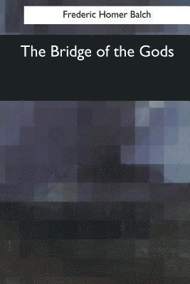 The Bridge of the Gods 1